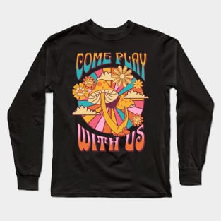 Come play with us Long Sleeve T-Shirt